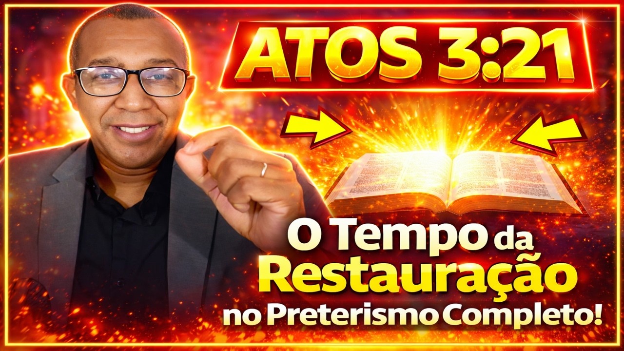 O Tempo da Restauração no Preterismo Completo!
