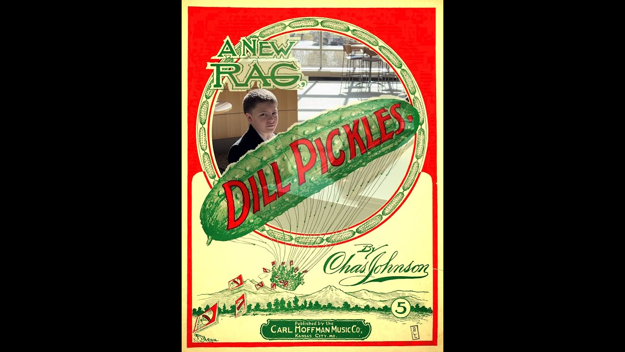 Dill Pickle Rag AKA Dill Pickles Charles L. Johnson YouTube