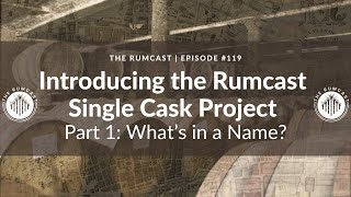 Introducing the Rumcast Single Cask Project: Part 1 - Whats in a Name?