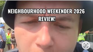 NEIGHBOURHOOD WEEKENDER 2026 REVIEW!