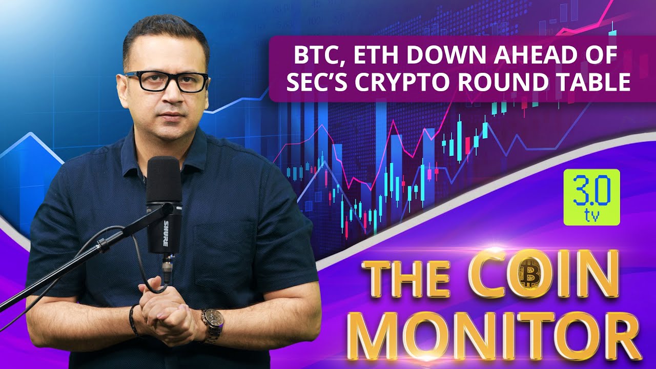 BTC, ETH Down Ahead of SEC’s Crypto Round Table | The Coin Monitor | 3.0 TV