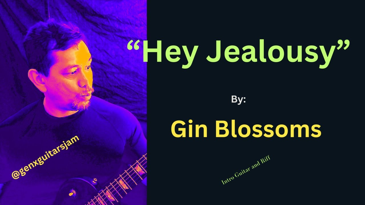 "Hey Jealousy" by Gin Blossoms! Gen X Intro Guitar Jams YouTube