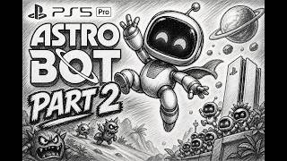 ASTRO BOT PS5 PRO PART 2