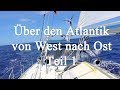 Über den Atlantik von West nach Ost Teil 1