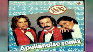 Ricchi & Poveri - Sarà Perché Ti Amo (Apulianoise Remix)