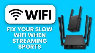 How to Fix Slow Wi-Fi When Streaming Sports 📺 Stop Lag for Smooth Live Games