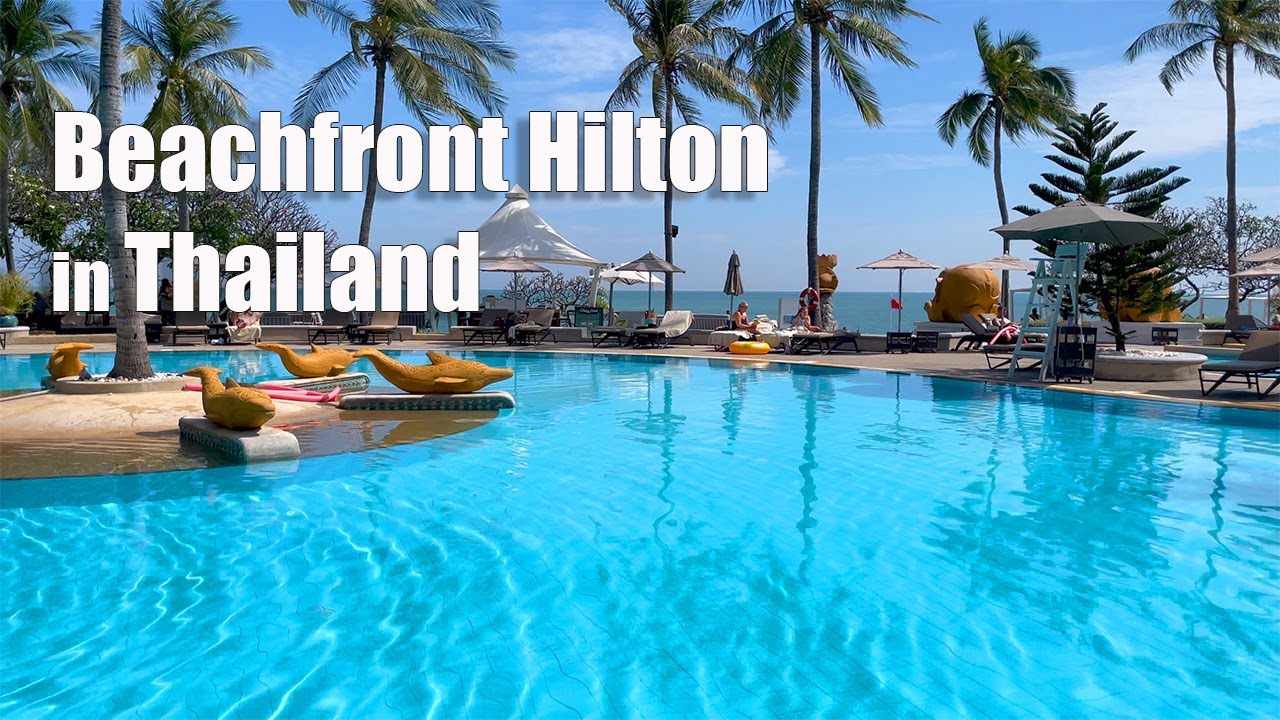 Hilton Resort & Spa Hua Hin Thailand | Affordable Luxury in the Heart of Town