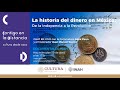 La historia del dinero en México. De la Independencia a la Revolución
