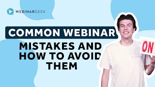 Common Webinar Mistakes and How to Avoid Them | WebinarGeek