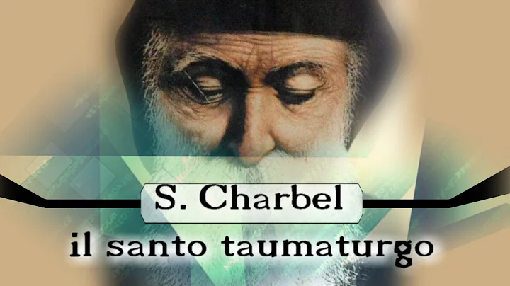 S. Charbel - il Santo Taumaturgo