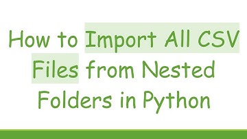How to Import All CSV Files from Nested Folders in Python