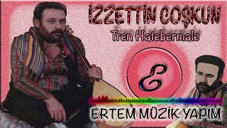 İzzettin Coşkun - Tren Hatebermale