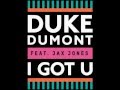 Duke Dumont ft Jax Jones - I Got You (HQ)