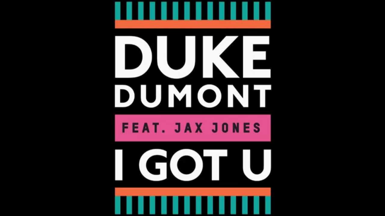 Duke Dumont ft Jax Jones - I Got You (HQ)