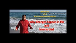 "WeAreOne" Weekly Session - 73B - Why Changes Happen in Life & How to Deal