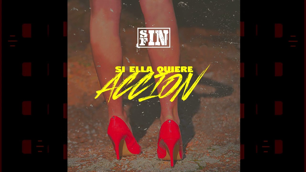 Sin Fin - Si Ella Quiere Acción (Prod. By Brian "Peoples" García)