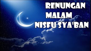 RENUNGAN MALAM NISFU SYA'BAN