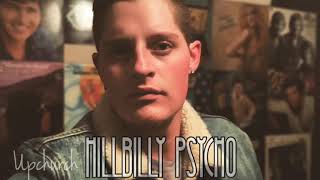 Смотреть клип Hillbilly Psycho By Upchurch (Audio)