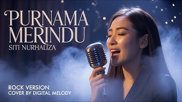 PURNAMA MERINDU - SITI NURHALIZA COVER ROCK VERSION by Digital Melody