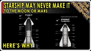 SpaceX Starship may never reach the Moon or Mars!  Here's why...