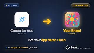 Set Your Capacitor App Name and Icon in 3 Minutes
