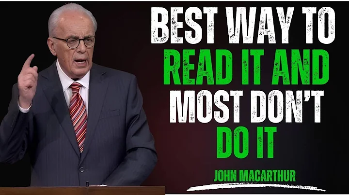 The Absolute Best Way to Read the Bible (And Most Don’t Do It) | John Macarthur