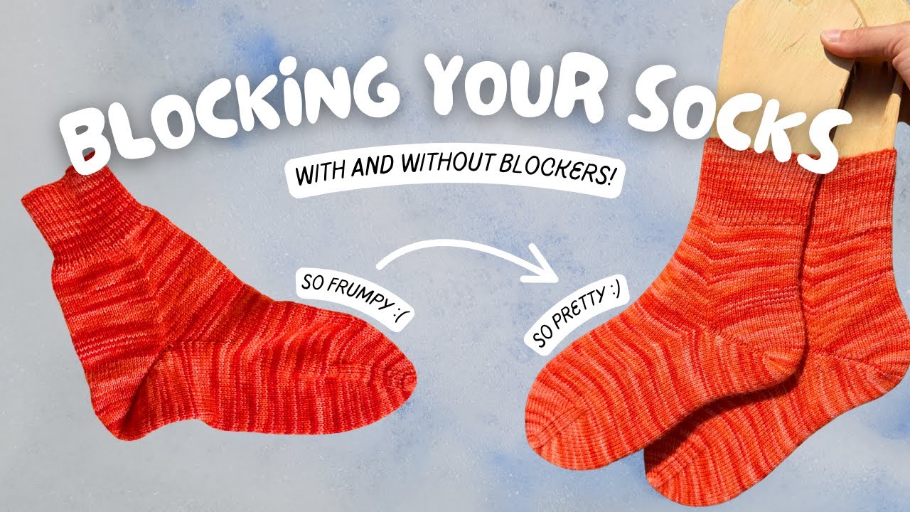 How To Block Socks (With and Without Sock Blockers!) | Knitting Tutorial