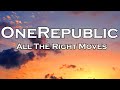 OneRepublic All The Right Moves Lyrics OneRepublic All The Right Moves Lyrics