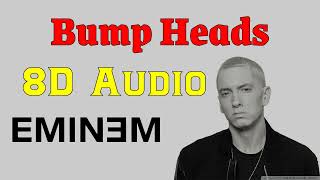 Eminem - Bump Heads (8D Audio) | Eminem 2022 new songs 8d| 8D Songs
