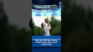 Meet the 2025 Star Tribune All-Minnesota high school softball team