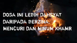 DOSA INI LEBIH DAHSYAT DARIPADA BERZINA, MENCURI DAN MINUM KHAMR.