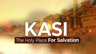 Kasi – The Holy Place For Salvation