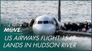 US Airways Flight #1549: Miracle On The Hudson | Mayday | On The Move