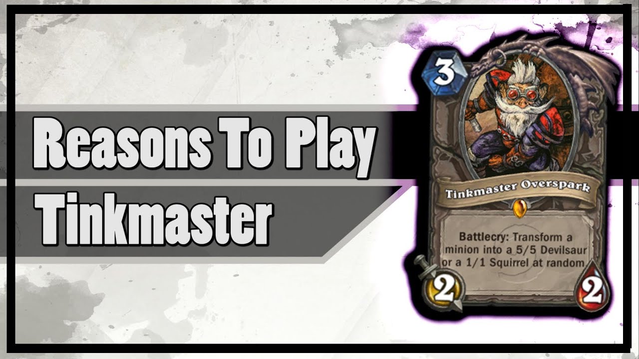 Hearthstone: Reasons To Play Tinkmaster Overspark - YouTube