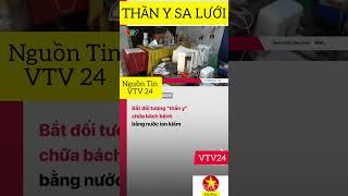THẦN Y SA LƯỚI PHÁP LUẬT_NGUỒN VTV24