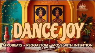 🎵 DANCE JOY | Afrobeats & Reggaeton Playlist for Black Women Who Move With Intention