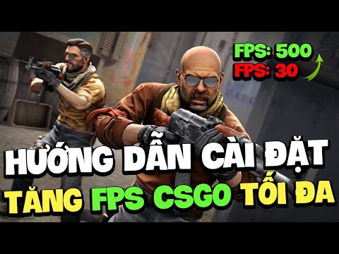 Video ???? HƯỚNG DẪN CS:GO VER 2.0 - CÀI ĐẶT TỐI ƯU TĂNG FPS... - youtube