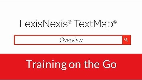 LexisNexis TextMap Overview
