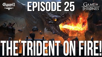 The TRIDENT on FIRE! Ep. 25 SERIES:Bear | CK2 Game of Thrones