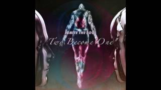 Ignite The Soul- Two Become One