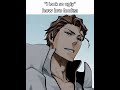 you know bro's speaking mad cap🙏🏻 #aizen #bro #bleach