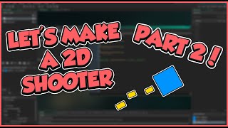 LETS MAKE A 2D SHOOTER! | Shooting Weapons