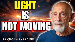 Light Doesn’t Move the Way You Think | Leonard Susskind