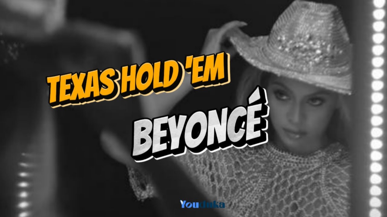 TEXAS HOLD 'EM - BEYONCÉ (Lyrics) - YouTube