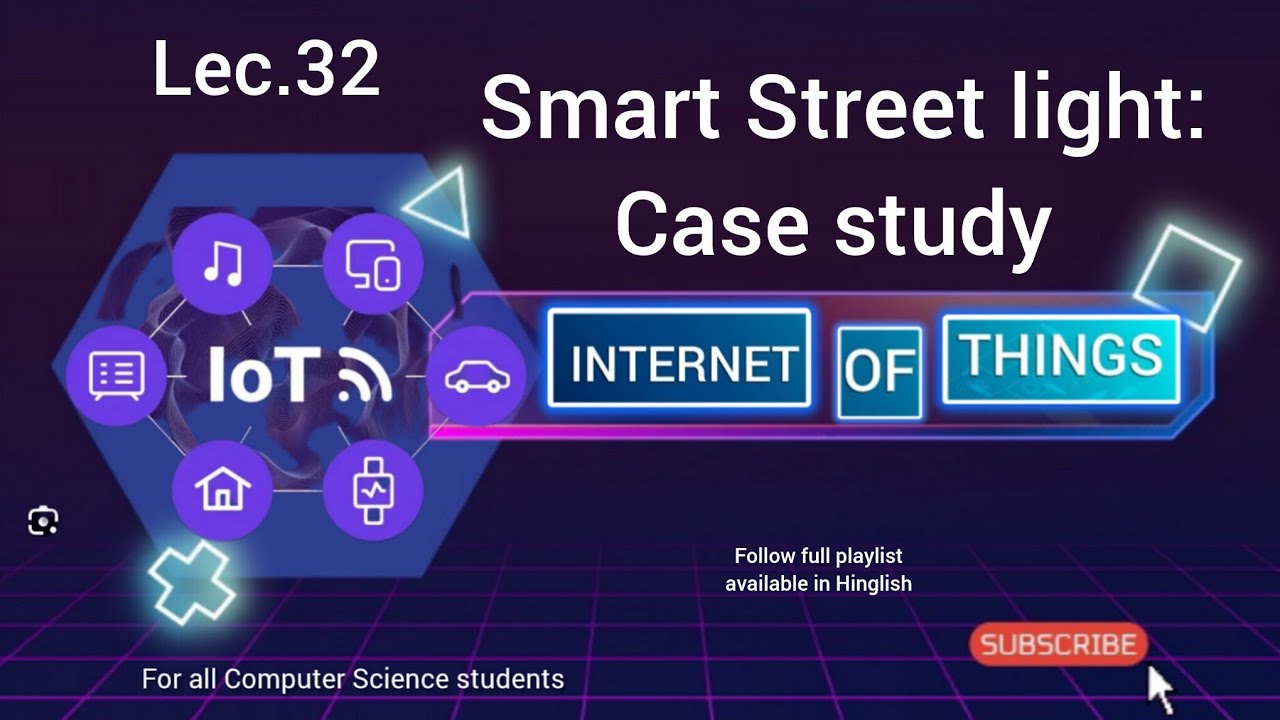 IoT Smart Street Lights Case Study | Smart City Project using IoT | Real Life Example | Lec. 32