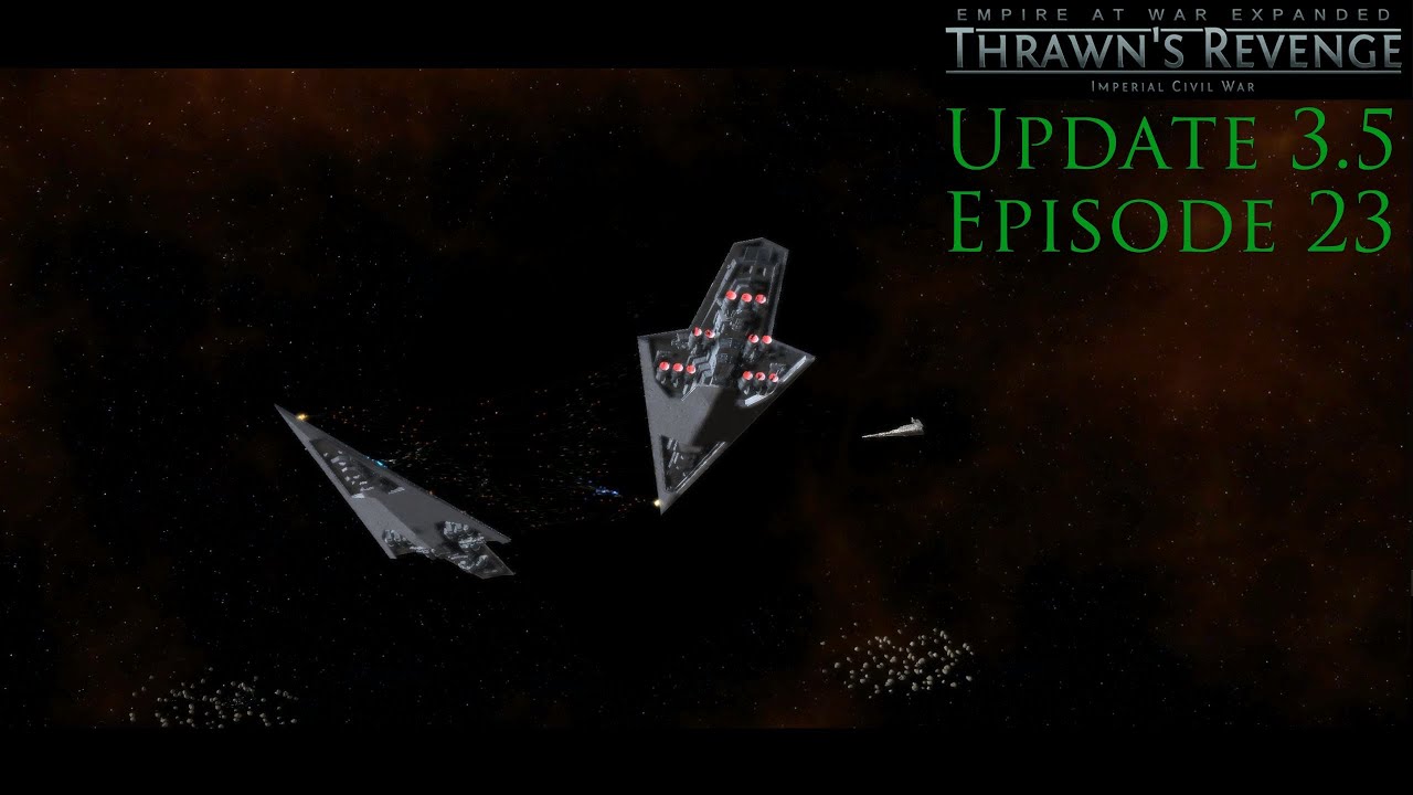 Let's Play Star Wars Empire at War Thrawn's Revenge Update 3.5 Episode 23
