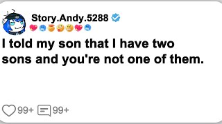 I told my son that I have two sons and you're not one of them.#story #redditstories #reddit