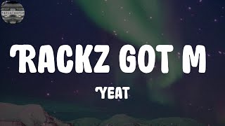 Yeat - Rackz got më (Lyrics)