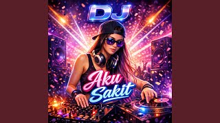 Download Lagu DJ Aku Sakit (Remix) Download Lagu DJ Aku Sakit (Remix)