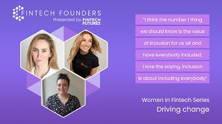 FinTech Founders Video: driving change and empowering women in fintech